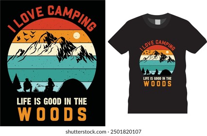 i love camping life is good in the woods,t shirt design Mountain, Vector graphic for t shirt, Adventure Inspiring Motivation design.camping lover t-shirts ready for benner,poster,pod any print,item
