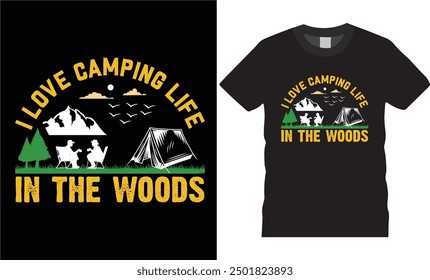 i love camping life is good in the woods,t shirt design Mountain, Vector graphic for t shirt, Adventure Inspiring Motivation design.camping lover t-shirts ready for benner,poster,pod any print,item
