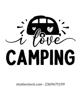 I Love Camping, T-Shirt Design Vector File.