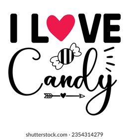 i love candy, Halloween quotes SVG cut files Design