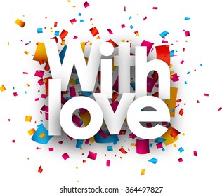 With love card with colour confetti. Vector paper illustration.