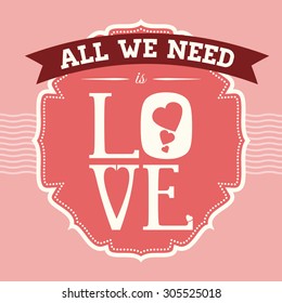 All We Need Is Love Hd Stock Images Shutterstock