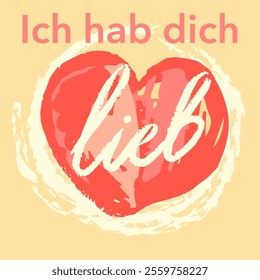 Love Card with German quote “ I love you” with hand drawn hart and hand written: lieb “love”. Vector, isolated with texture. Doodle style.