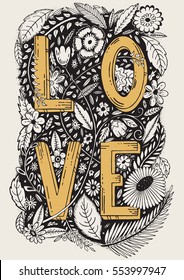 Love Card. Hand lettering in flowers. Use for greeting card, design of t-shirt and cups, posters. Vector illustration.