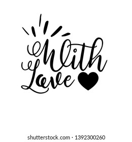 with love card. Lettering motivation poster. Ink illustration. Modern brush calligraphy. Isolated on white background. - Vector