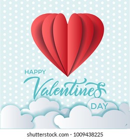 Love card for Valentine's day /Lettering happy valentine’s day. 3D flying Paper heart and clouds