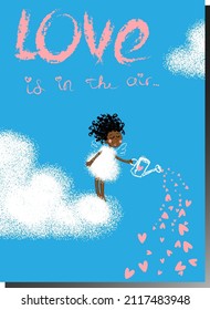Love card.A cute little african american angel girl on a cloud is watering everyone with hearts from a watering can and smiling. A beautiful hand-drawn postcard for valentine's day or another holiday.