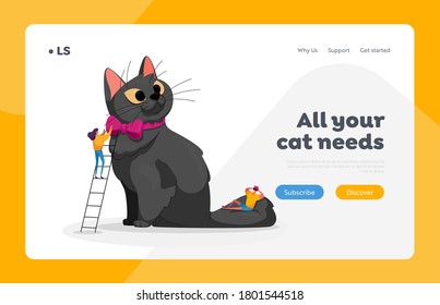Love, Care of Animals Landing Page Template. People Caress of Pet. Tiny Characters Caring of Huge Cat, Woman on Ladder Dress on Neck Tie on Kitten. Leisure, Communication. Cartoon Vector Illustration