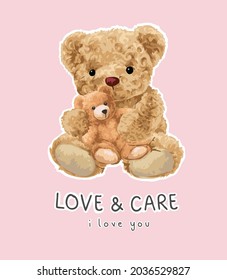 love and care slogan with bear doll hug little bear doll vector illustration