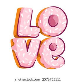 Love cartoon word made from donut letters. Funny font from doughnuts with pink glaze for text. Valentines day typography, confectionery mascot, cartoon cute gift and love dessert vector illustration