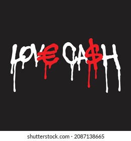 LOVE CASH white lettering with red stylized image of dollar and euro sign.handwrittinen brush font on a black background.modern typography design perfect for social media,web design,poster,banner,etc