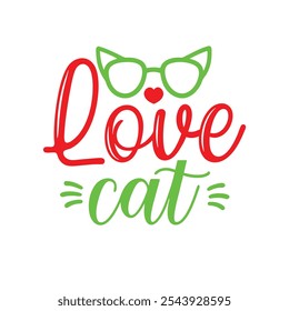Love cat with Cat head wearing sunglas Typography Design