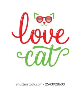 Love cat with Cat head wearing sunglas Typography Design