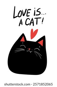 Love is a cat - lettering, hand drawn greeting card for Valentines day. Black kawaii cat with red heart on white background. Kawaii anime style