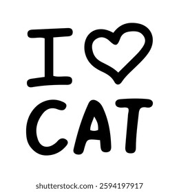 I love cat sign. Hand drawn doodle. Cute lettering. Text for kitten pet owner. Vector line art illustration.