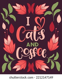 I love cats and coffee handwritten sign. Modern brush lettering. Cute slogan about cat. Phrase for wall decor, poster design, postcard, t-shirt print or mug print. Meow power. 