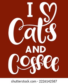 I love cats and coffee handwritten sign. Modern brush lettering. Cute slogan about cat. Phrase for wall decor, poster design, postcard, t-shirt print or mug print. Meow power. 