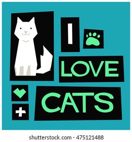 I Love Cats! (Flat Style Vector Illustration Pet Quote Poster Design)