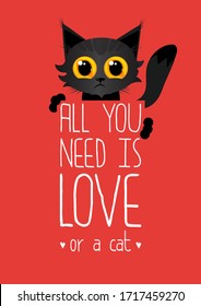 I love cats handwritten inspirational quote with a black cute vector cat. All you need is love or a cat text white backround