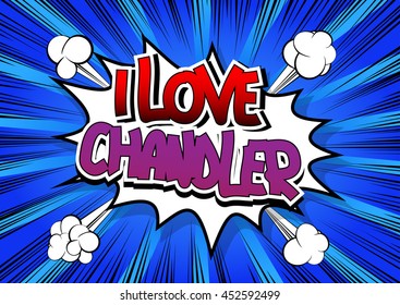 I Love Chandler - Comic book style word.