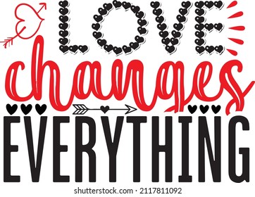 Love changes everything svg design