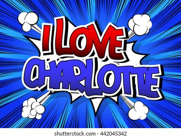 I Love Charlotte - Comic book style word