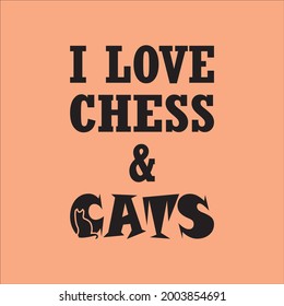 Amo el ajedrez y los gatos.