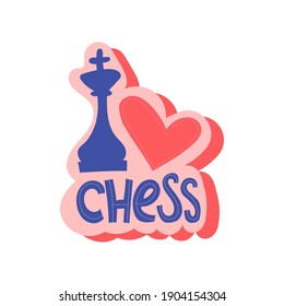 I love chess hand drawn lettering. Motivational chess slogan, inspirational quote with chess king figure. Hobby and leisure activity concept. T shirt, sticker, poster design