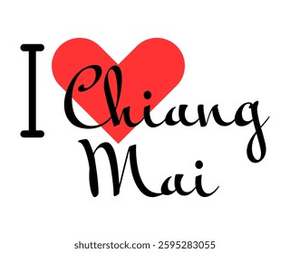 I love Chiang Mai, city of Thailand. Hand drawn letters with red heart. Vector illustration lettering, modern design for print t shirt, banner, poster, sticker or label.