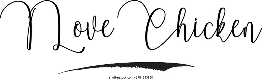 I Love Chicken Cursive Handwritten Text in Modern Calligraphic Style