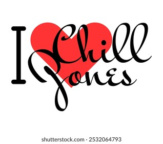 I love Chill Zones creative slogan. Hand drawn letters with red heart. Vector illustration, lettering in modern design for print t shirt, banner, poster, sticker or label.