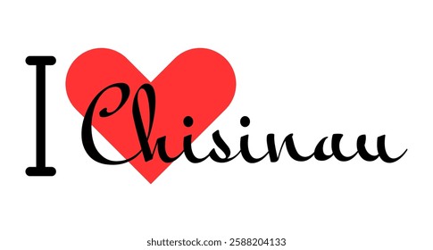 I love Chisinau, city of Moldova. Hand drawn letters with red heart. Vector illustration lettering, modern design for print t shirt, banner, poster, sticker or label.