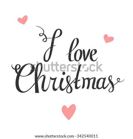 i love christmas vector typography poster with hand lettering calligraphic quote hand drawn xmas - Love Christmas Cards i love christmas vector typography poster with hand lettering calligraphic quote hand drawn xmas - Love Christmas Cards