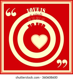 Love is Circle And the Circle Has No End Greeting Card Template . Circles with words. Heart icon. Romantic quote theme