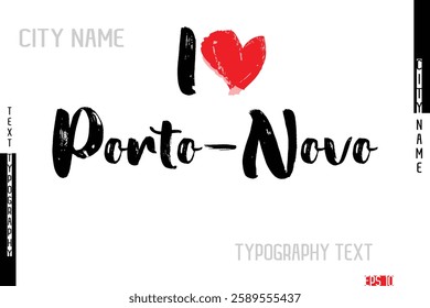 I Love City Name Porto-Novo In Stylish Grunge And Rough Text Typography 