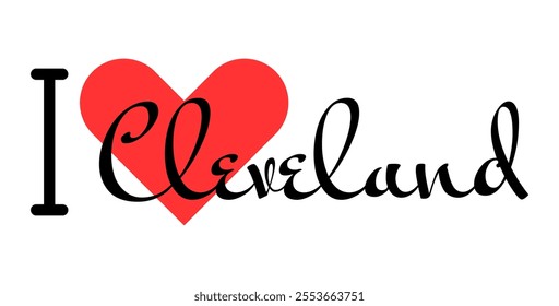 I love Cleveland, city of United States. Hand drawn letters with red heart. Vector illustration lettering, modern design for print t shirt, banner, poster, sticker or label.