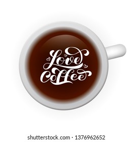 Love Coffee brush lettering in coffee cup. Vector illustration for banner or poster