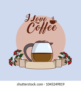I love coffee concept