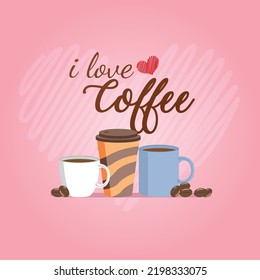 I love coffee with coffee cups and coffee beans premium vector illustration