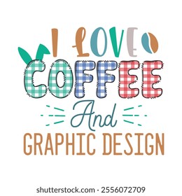 I love Coffee and graphic design Christmas style