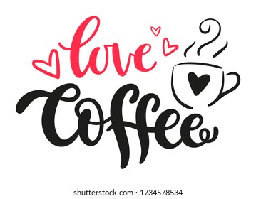 Love Coffee hand-drawn lettering with cup symbol. Brushpen vector calligraphy with doodle hearts isolated on white background. Modern typography design for logo, poster, card, web, print, banner.