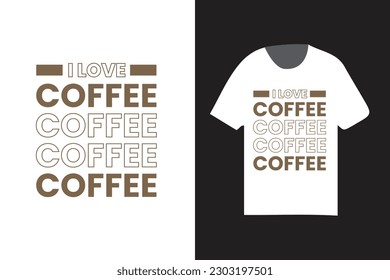 i love coffee repeated word typography, modern fashionable typography t shirt design