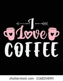 I love coffee typography t-shirt design