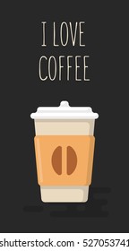 I Love Coffee. Vector illustration for your cafe or restaurant