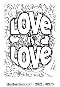 Love is love coloring book design.Motivational quotes coloring page.