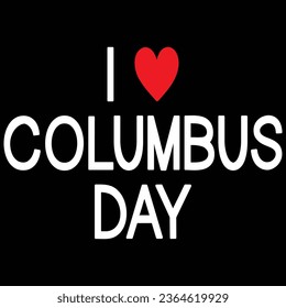 I Love Columbus Day T-shirt Design