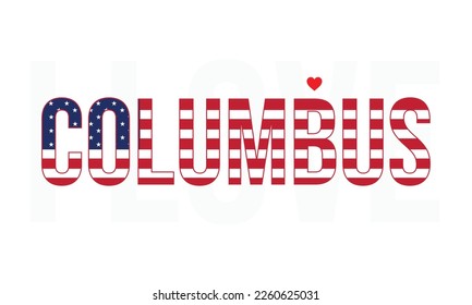 I love Columbus, Columbus vector, Columbus, City of United States, America, USA, Corporate design, Flag of USA, I love United States, I love USA, Heart Icon, Vector file, Eps, Typographic, Typography