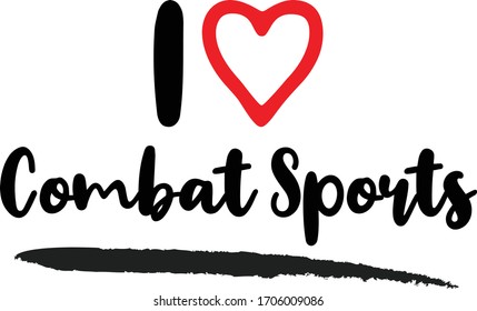 I love Combat Sports Calligraphy Phrase, With Red Heart Symbol on White Background. 