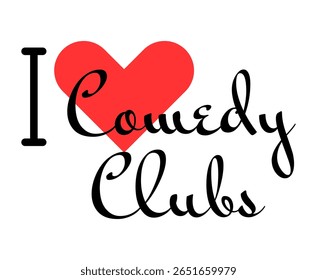 I love Comedy Clubs creative slogan. Hand drawn letters with red heart. Vector illustration, lettering in modern design for print t shirt, banner, poster, sticker or label.