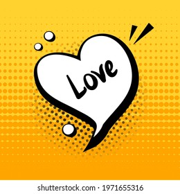 Love. Comic speech bubble heart on yellow background in pop art style. Vector illustration